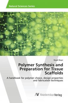 Polymer Synthesis and Preparation for Tissue Scaffolds