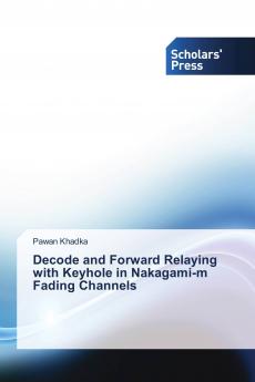 Decode and Forward Relaying with Keyhole in Nakagami-m Fading Channels