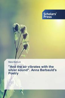 And the air vibrates with the silver sound. Anna Barbauld's Poetry