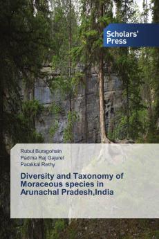 Diversity and Taxonomy of Moraceous species in Arunachal PradeshIndia
