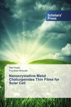 Nanocrystalline Metal Chalcogenides Thin Films for Solar Cell