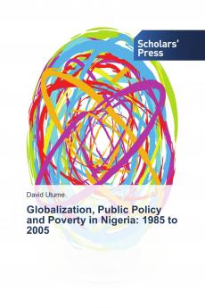 Globalization Public Policy and Poverty in Nigeria: 1985 to 2005