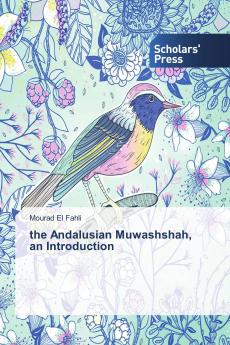 the Andalusian Muwashshah an Introduction