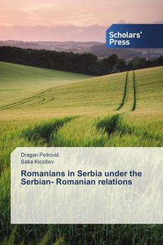 Romanians in Serbia under the Serbian- Romanian relations