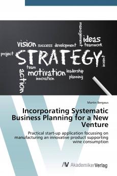 Incorporating Systematic Business Planning for a New Venture