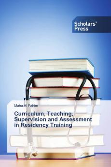 Curriculum Teaching Supervision and Assessment in Residency Training