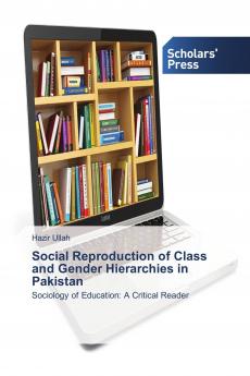 Social Reproduction of Class and Gender Hierarchies in Pakistan