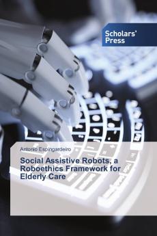 Social Assistive Robots a Roboethics Framework for Elderly Care