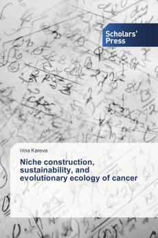 Niche construction sustainability and evolutionary ecology of cancer