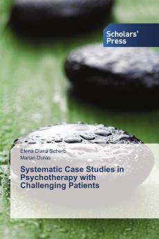 Systematic Case Studies in Psychotherapy with Challenging Patients