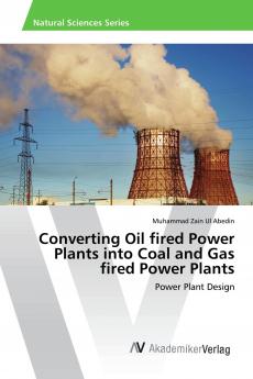 Converting Oil fired Power Plants into Coal and Gas fired Power Plants