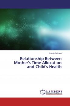 Relationship Between Mother's Time Allocation and Child's Health