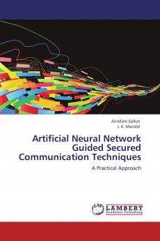 Artificial Neural Network Guided Secured Communication Techniques