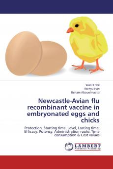 Newcastle-Avian flu recombinant vaccine in embryonated eggs and chicks: Protection, Starting time, Level, Lasting time, Efficacy, Potency, Administration route, Time consumption & Cost values