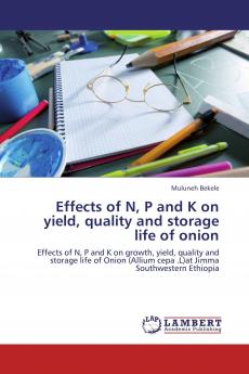 Effects of N P and K on yield quality and storage life of onion