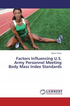 Factors Influencing U.S. Army Personnel Meeting Body Mass Index Standards