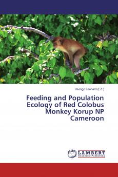 Feeding and Population Ecology of Red Colobus Monkey Korup NP Cameroon