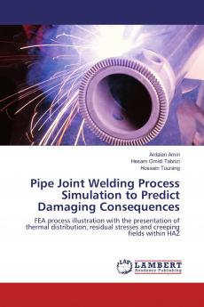 Pipe Joint Welding Process Simulation to Predict Damaging Consequences