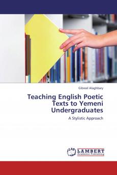 Teaching English Poetic  Texts to Yemeni Undergraduates