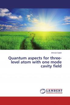 Quantum aspects for three-level atom with one mode cavity field
