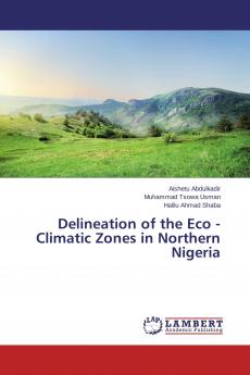 Delineation of the Eco - Climatic Zones in Northern Nigeria