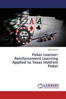 Poker Learner: Reinforcement Learning Applied to Texas Hold'em Poker
