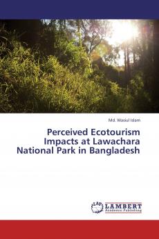 Perceived Ecotourism Impacts at Lawachara National Park in Bangladesh