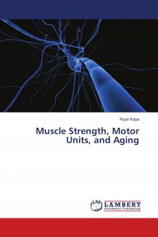 Muscle Strength Motor Units and Aging