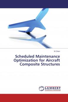 Scheduled Maintenance Optimization for Aircraft Composite Structures