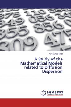 A Study of the Mathematical Models related to Diffusion Dispersion