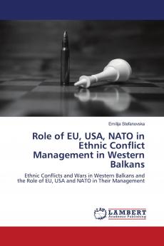 Role of EU USA NATO in Ethnic Conflict Management in Western Balkans
