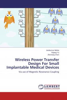 Wireless Power Transfer Design For Small Implantable Medical Devices