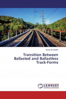 Transition Between Ballasted and Ballastless Track-Forms