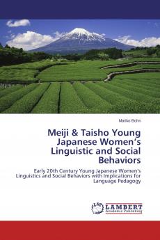 Meiji & Taisho Young Japanese Women's Linguistic and Social Behaviors