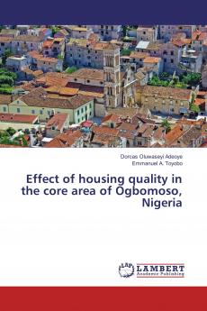 Effect of housing quality in the core area of Ogbomoso Nigeria