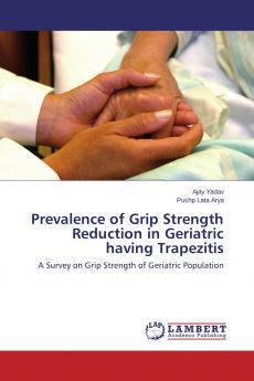 Prevalence of Grip Strength Reduction in Geriatric having Trapezitis