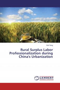 Rural Surplus Labor Professionalization during China's Urbanization