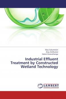 Industrial Effluent Treatment by Constructed Wetland Technology