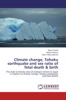 Climate change Tohoku earthquake and sex ratio of fetal death & birth