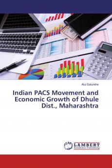 Indian PACS Movement and Economic Growth of Dhule Dist. Maharashtra