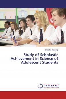 Study of Scholastic Achievement in Science of Adolescent Students