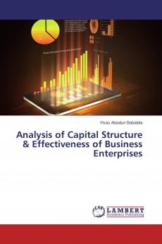 Analysis of Capital Structure & Effectiveness of Business Enterprises