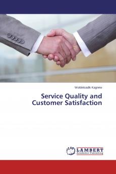 Service Quality and Customer Satisfaction