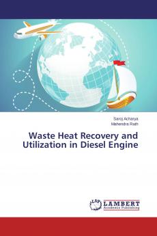 Waste Heat Recovery and Utilization in Diesel Engine