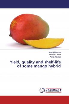 Yield quality and shelf-life of some mango hybrid