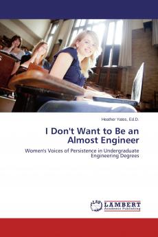 I Don't Want to Be an Almost Engineer