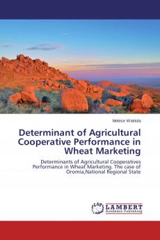 Determinant of Agricultural Cooperative Performance in Wheat Marketing