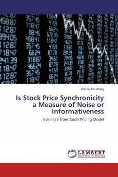 Is Stock Price Synchronicity a Measure of Noise or Informativeness