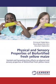 Physical and Sensory Properties of Bofortified fresh yellow maize