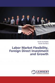 Labor Market Flexibility Foreign Direct Investment and Growth